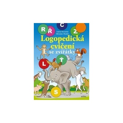Logopedická cvičení se zvířátky - Ivana Novotná, Miroslav Růžek