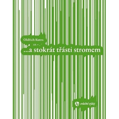 a stokrát třásti stromem - Kutra Oldřich