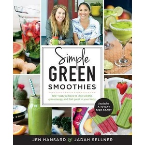Simple Green Smoothies | Jen Hansard, Jadah Sellner (ISBN: 9781623366414)