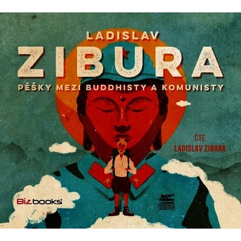 Pěšky mezi buddhisty a komunisty - audio - Zibura Ladislav