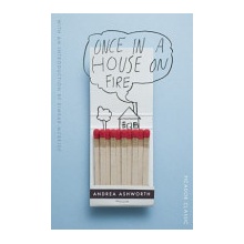 Once in a House on Fire - Andrea Ashworth