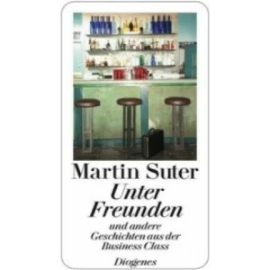 Unter Freunden | Martin Suter (2008)