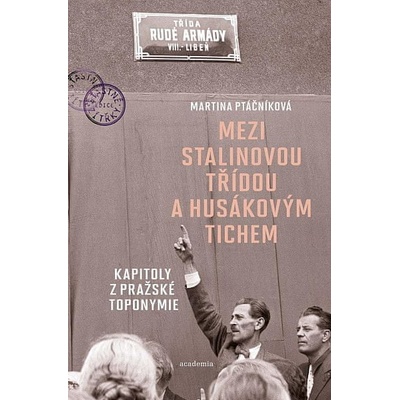 Mezi Stalinovou třídou a Husákovým tiche