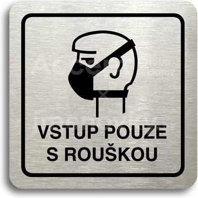 ACCEPT Piktogram vstup pouze s rouškou II - stříbrná tabulka - černý tisk