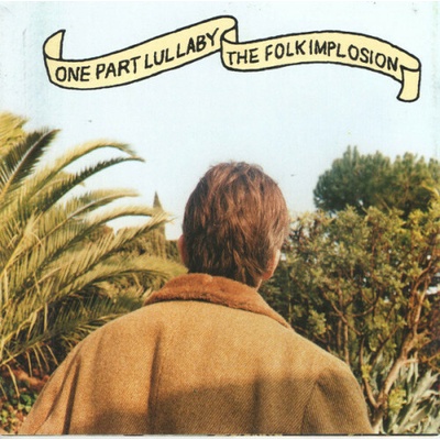 One Part Lullaby - Folk Implosion CD