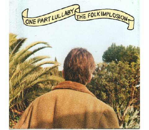 One Part Lullaby - Folk Implosion CD