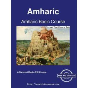 Amharic Basic Course - Student Text Volume Two | Serge Obolensky, Debebow Zelelie, Mulugeta Andualem (ISBN: 9789888405015)
