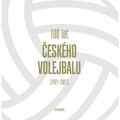 100 let českého volejbalu - 1921–2021 - autor neuvedený