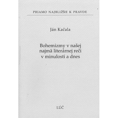 Bohemizmy v našej najmä literárnej reči v minulosti a dnes