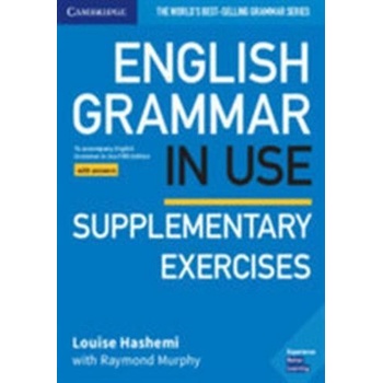 English Grammar in Use - Supplementary Exercises Book with Answers - Louise Hashemi, Raymond Murphy