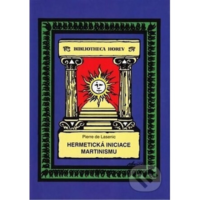 Hermetická iniciace Martinismu - Pierre de Lasenic