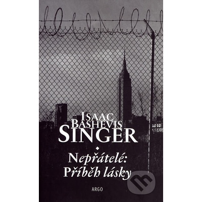 Nepřátelé: Příběh lásky - Bashevis Singer Isaac