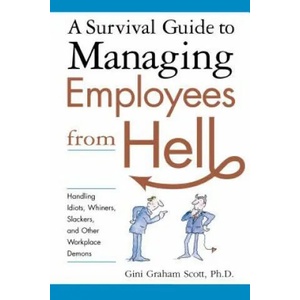 Survival Guide to Managing Employees from Hell | Scott, Gini Graham, Ph. D (ISBN: 9780814474082)