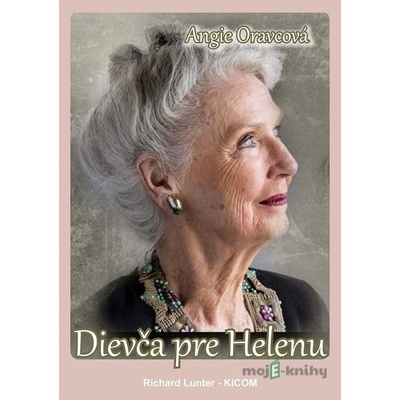Dievča pre Helenu - Angie Oravcová