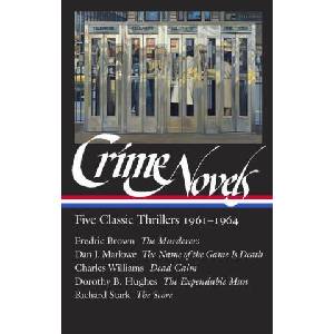 Crime Novels: Five Classic Thrillers 1961-1964 (Loa #370): The Murderers / The Name of the Game Is Death / Dead Calm / The Expendable Man / The Score | Dan J. Marlowe, Geoffrey O'Brien (ISBN: 9781598537376)