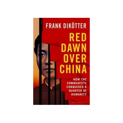 Red Dawn Over China - Frank Dikotter