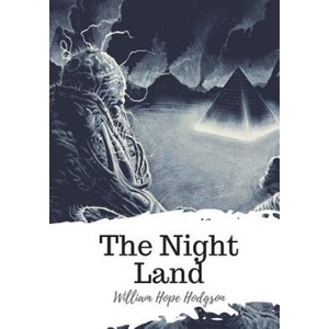 The Night Land | William Hope Hodgson (2018)