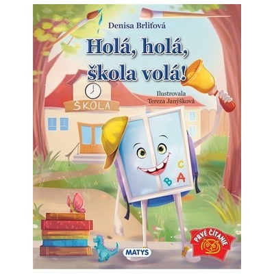 HOLÁ, HOLÁ, ŠKOLA VOLÁ!