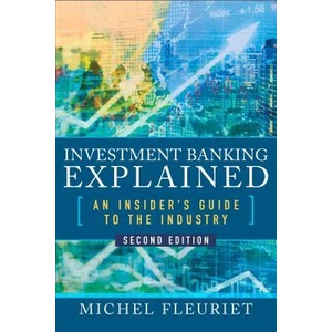 Investment Banking Explained, Second Edition: An Insider's Guide to the Industry | Michel Fleuriet (ISBN: 9781260135640)