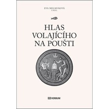Hlas volajícího na poušti - Eva Melmuková a kolektív