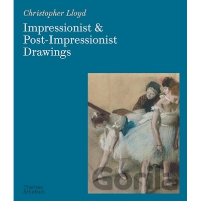 Impressionist and Post-Impressionist Drawings - Christopher Lloyd