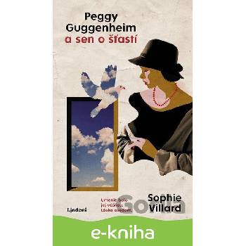 Peggy Guggenheim a sen o šťastí - Sophie Villard