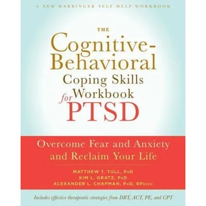 Cognitive Behavioral Coping Skills Workbook for PTSD | Matthew T. Tull, Kim L. Gratz, Alexander L. Chapman (ISBN: 9781626252240)