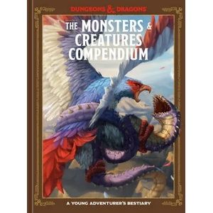 The Monsters & Creatures Compendium (Dungeons & Dragons): A Young Adventurer's Guide | Stacy King, Andrew Wheeler (ISBN: 9781984862471)