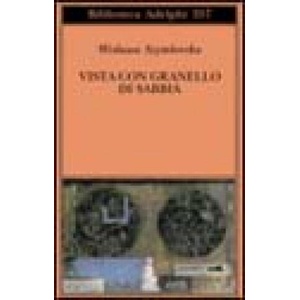 Vista con granello di sabbia. Poesie (1957-1993) | Wislawa Szymborska, P. Marchesani (ISBN: 9788845918858)