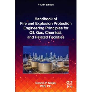 Handbook of Fire and Explosion Protection Engineering Principles for Oil, Gas, Chemical, and Related Facilities | Dennis Nolan