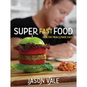 Super Fast Food | Jason Vale (ISBN: 9780954766474)