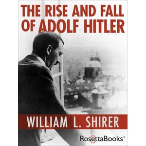 The Rise and Fall of Adolf Hitler | William L. Shirer (ISBN: 9780795300349)