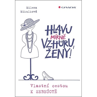 Hlavu mírně vzhůru, ženy!