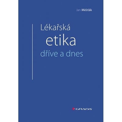 Lékařská etika dříve a dnes