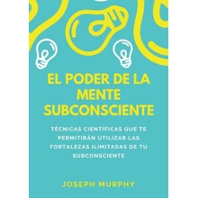El Poder De La Mente Subconsciente