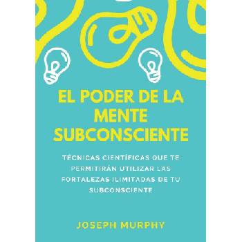 El Poder De La Mente Subconsciente