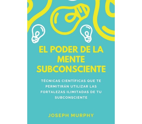 El Poder De La Mente Subconsciente
