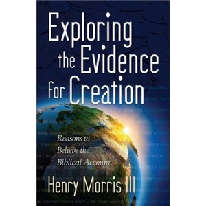 Exploring the Evidence for Creation | Henry M. Morris (ISBN: 9780736947213)