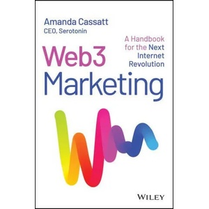 Web3 Marketing: A Handbook for the Next Internet Revolution | Cassatt, Amanda (ISBN: 9781394171958)