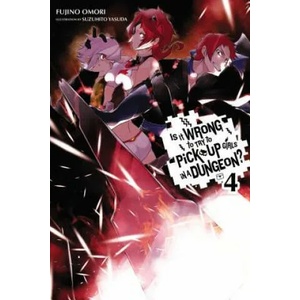 Is It Wrong to Try to Pick Up Girls in a Dungeon? , Vol. 4 (ISBN: 9780316340168)