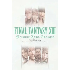 Final Fantasy XIII: Episode Zero -Promise- (ISBN: 9781975382407)