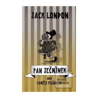 Pan Ječmínek aneb paměti pijákovy - Jack London