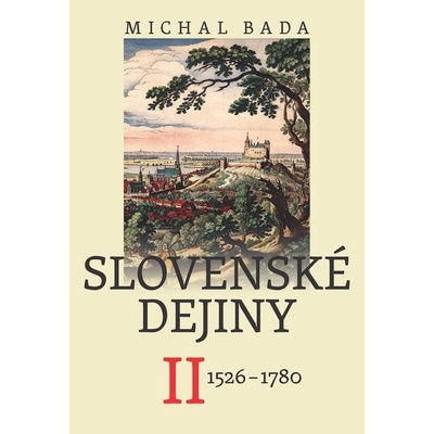 Slovenské dejiny: Slovenské dejiny II - Michal Bada