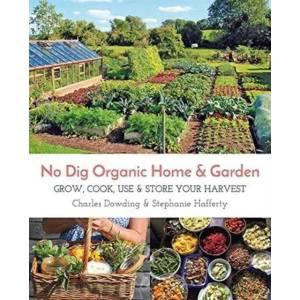 No Dig Organic Home & Garden | Charles Dowding, Stephanie Hafferty (ISBN: 9781856233019)