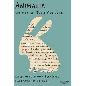 Animalia. Cuentos de Julio Cortázar / Animalia. Short Stories by Julio Cortázar (2023)