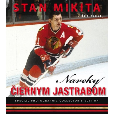 Stan Mikita - Naveky Čiernym jastrabom - Stan Mikita, Bob Verdi