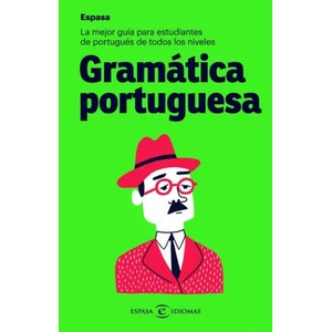 Gramática portuguesa: La mejor guía para estudiantes de portugués de todos los niveles | Espasa Calpe (2019)
