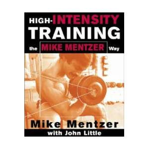 High-Intensity Training the Mike Mentzer Way (2012)