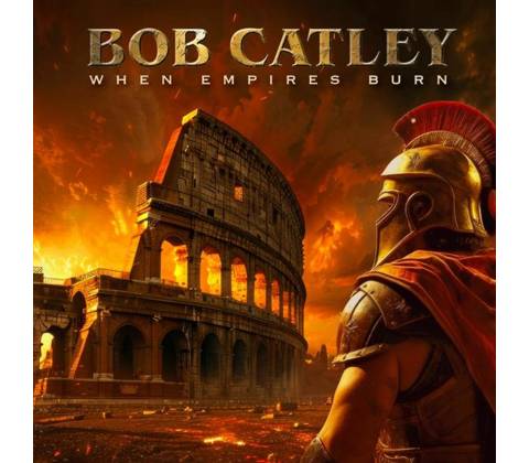 Bob Catley: When Empires Burn CD