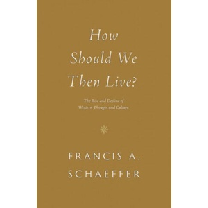 How Should We Then Live? (ISBN: 9781433576911)